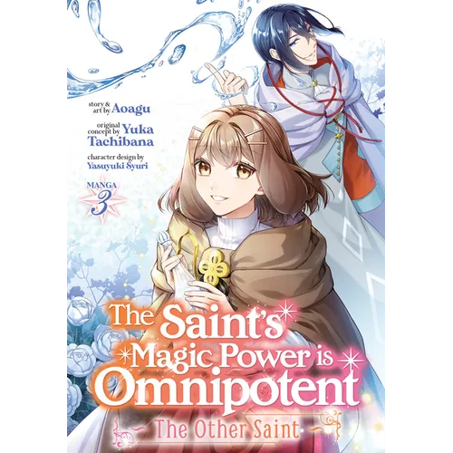 The Saint's Magic Power Is Omnipotent: The Other Saint (Manga) Vol. 3