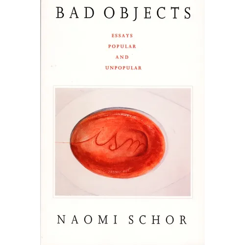 Bad Objects: Essays Popular and Unpopular