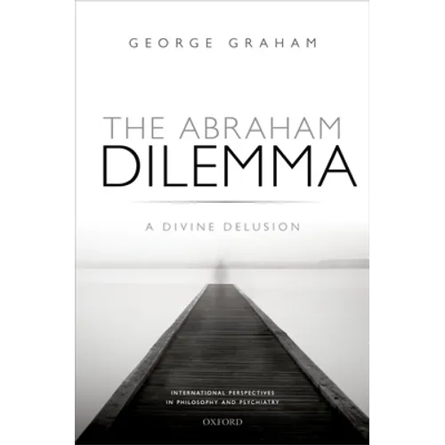The Abraham Dilemma: A Divine Delusion