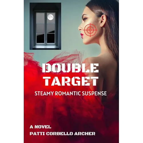 Double Target: Steamy Romantic Suspense