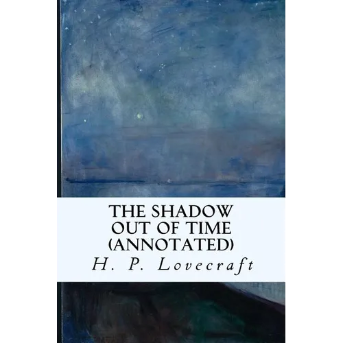 The Shadow Out of Time (annotated)