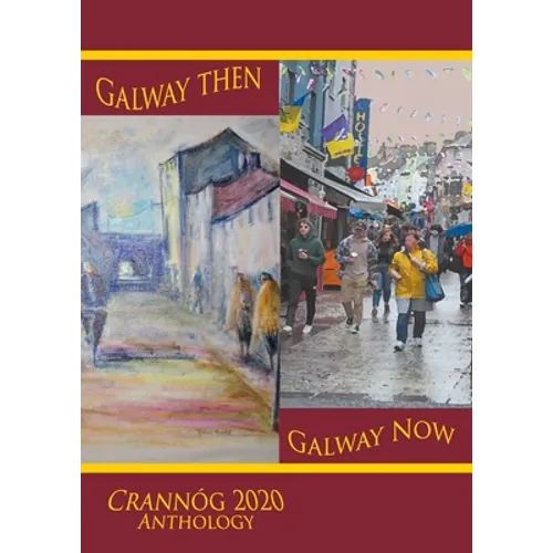 Galway then, Galway Now