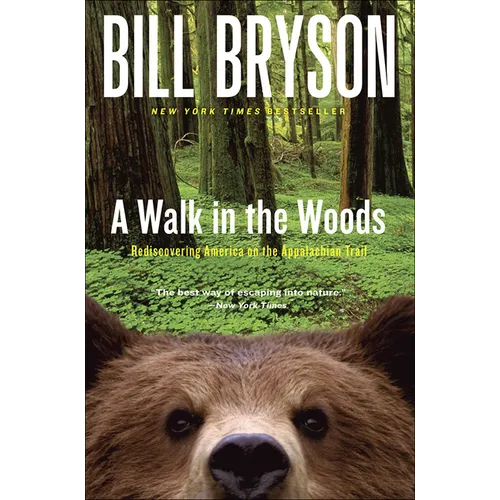A Walk in the Woods: Rediscovering America on the Appalachian Trail