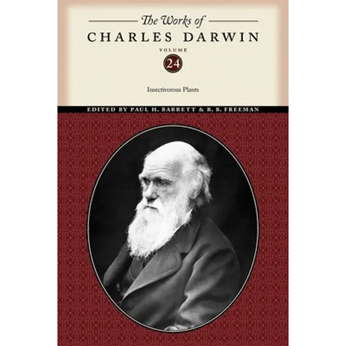 The Works of Charles Darwin, Volume 24: Insectivorous Plants