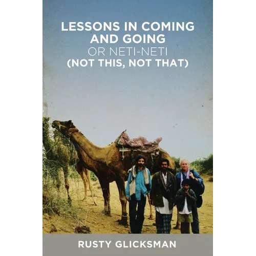Lessons in Coming and Going or Neti-neti (Not this not that)