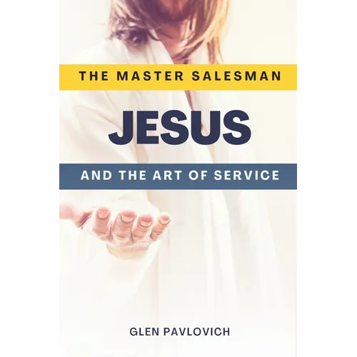 The Master Salesman: Jesus and the Art of Service