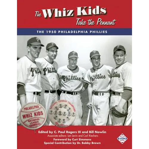 The Whiz Kids Take the Pennant: The 1950 Philadelphia Phillies