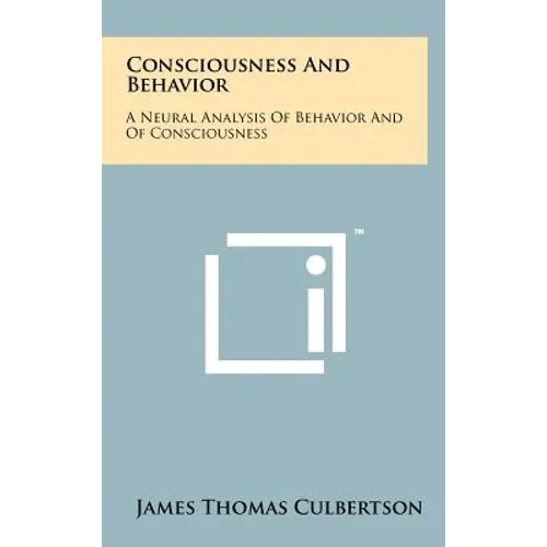 Consciousness and Behavior: A Neural Analysis of Behavior and of Consciousness