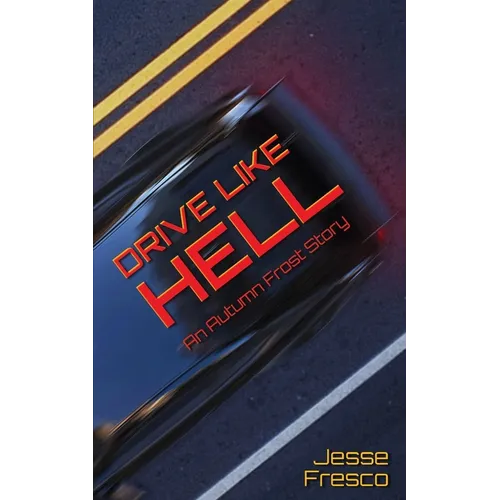 Drive Like Hell An Autumn Frost Story