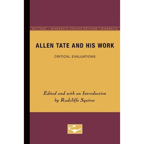 Allen Tate and His Work: Critical Evaluations