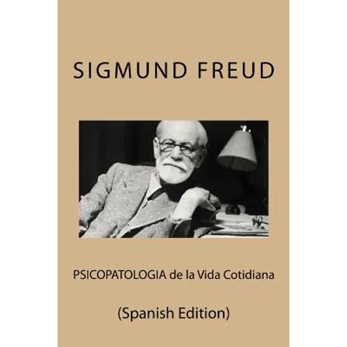 Psicopatologia de la Vida Cotidiana (Spanish Edition)