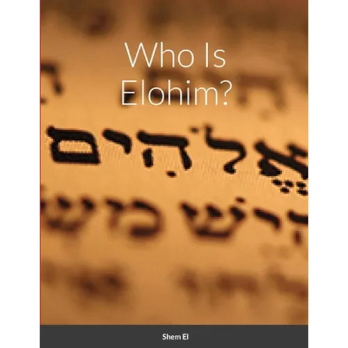 Who Is Elohim