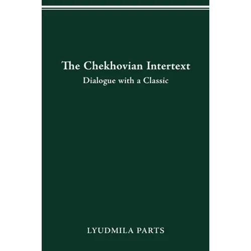 The Chekhovian Intertext: Dialogue with a Classic
