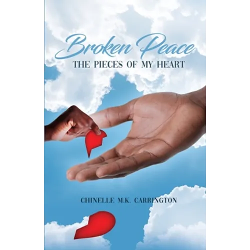 Broken Peace: The Pieces of My Heart
