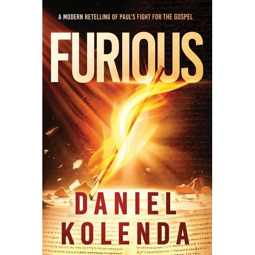 Furious: A Modern Retelling of Paul's Fight for the Gospel
