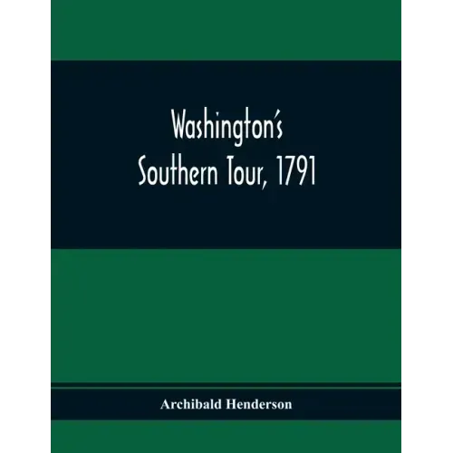 Washington'S Southern Tour, 1791