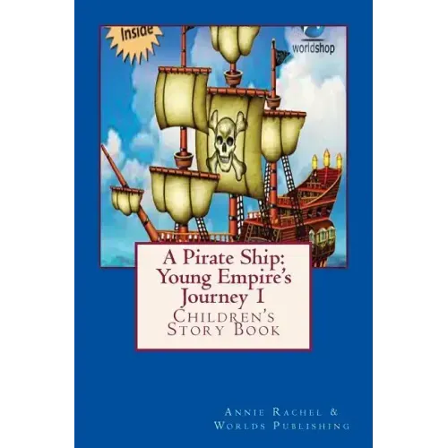A Pirate Ship: Young Empire's Journey 1: Children's Story Book