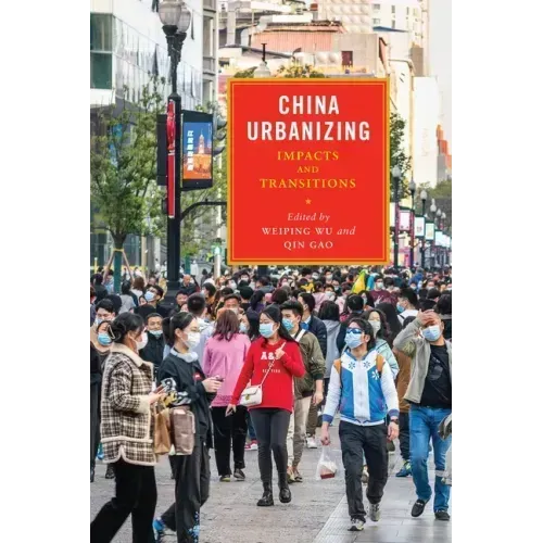 China Urbanizing: Impacts and Transitions