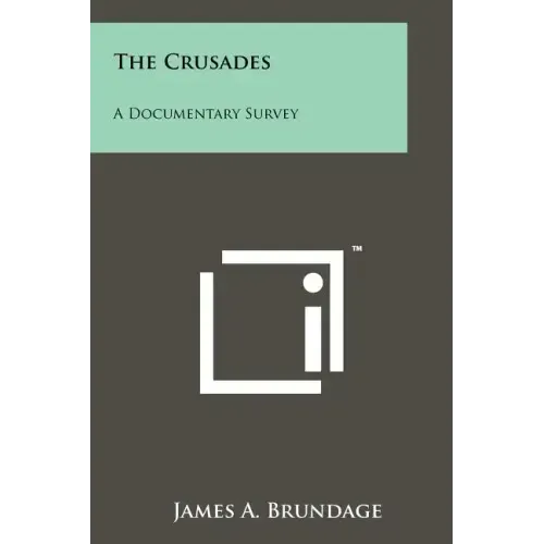 The Crusades: A Documentary Survey