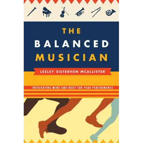 The Balanced Musician: Integrating Mind and Body for Peak Performance