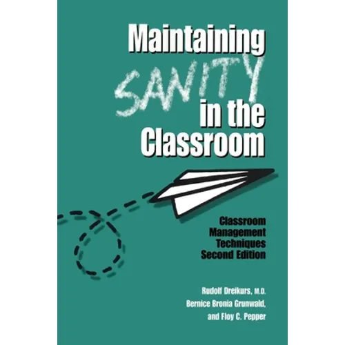 Maintaining Sanity In The Classroom: Classroom Management Techniques