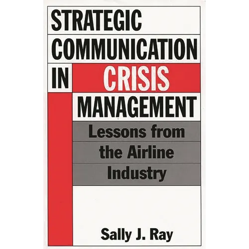 Strategic Communication in Crisis Management: Lessons from the Airline Industry
