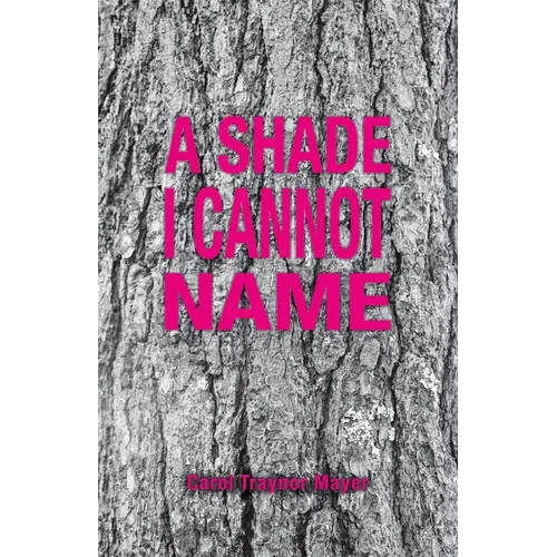 A Shade I Cannot Name