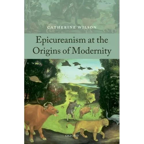 Epicureanism at the Origins of Modernity