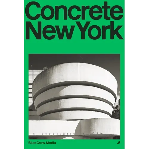 Concrete New York: A Photographic and Architectural Survey of New York City's Brutalist and Concrete Buildings