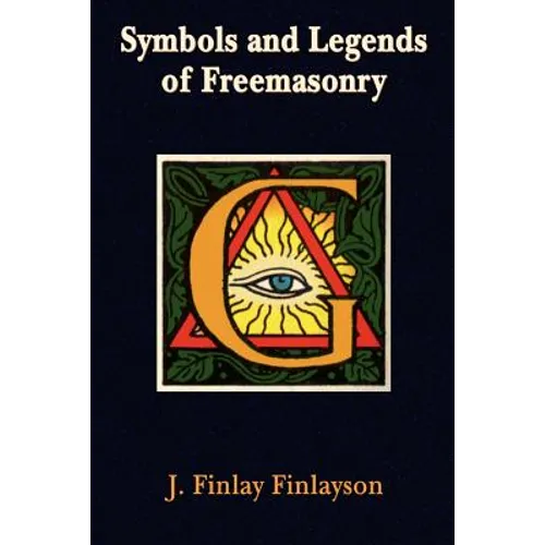 Symbols and Legends of Freemasonry
