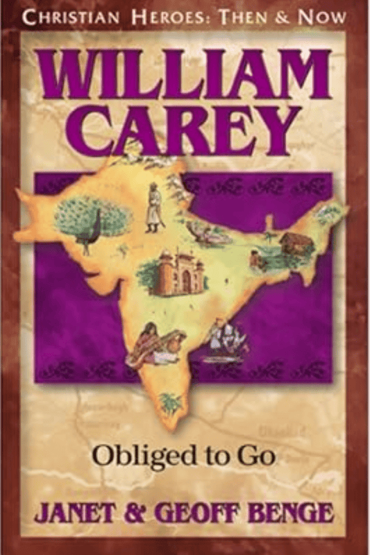 William Carey: Obliged to Go (Christian Heroes: Then and Now) Book