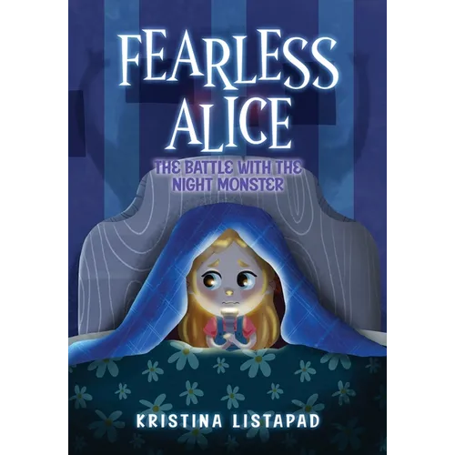 Fearless Alice: The Battle with The Night Monster: Kids Books Ages 6-8