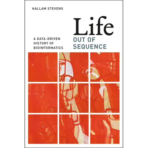Life Out of Sequence: A Data-Driven History of Bioinformatics