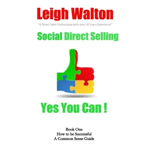 Social Direct Selling - Yes You Can! Book One: Social Direct Selling - Yes You Can! Book 1 How to Be Successful