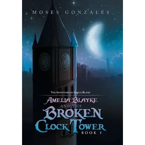 Amelia Blayke and the Broken Clock Tower