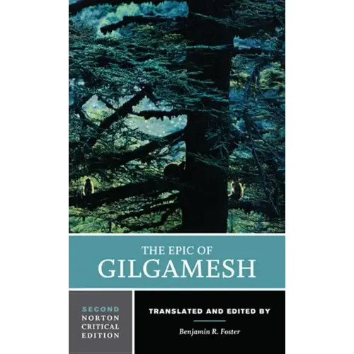 The Epic of Gilgamesh: A Norton Critical Edition