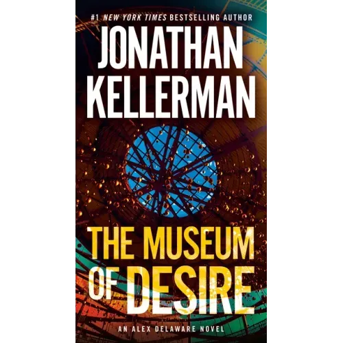 The Museum of Desire: An Alex Delaware Novel