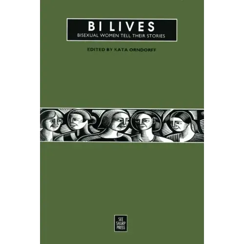 Bi Lives: Bisexual Women Tell Their Stories