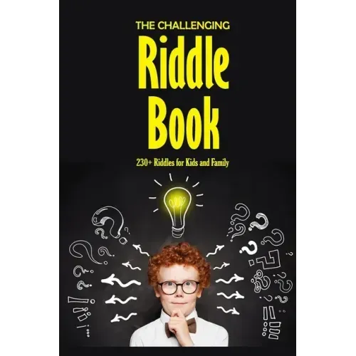 The Challenging Riddle Book: 230+ Riddles for Kids and Family: Riddles For Smart Kids
