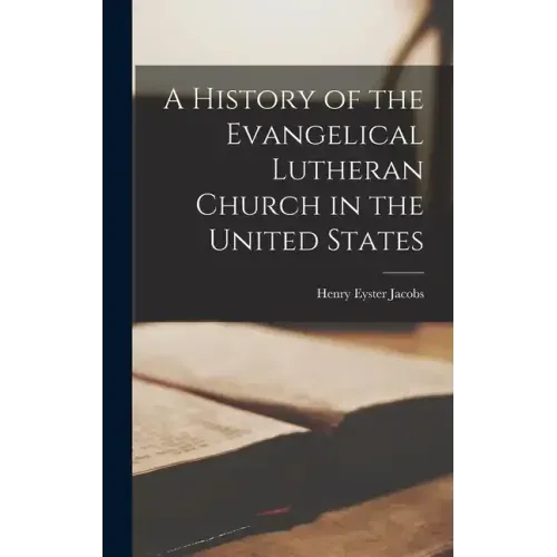 A History of the Evangelical Lutheran Church in the United States
