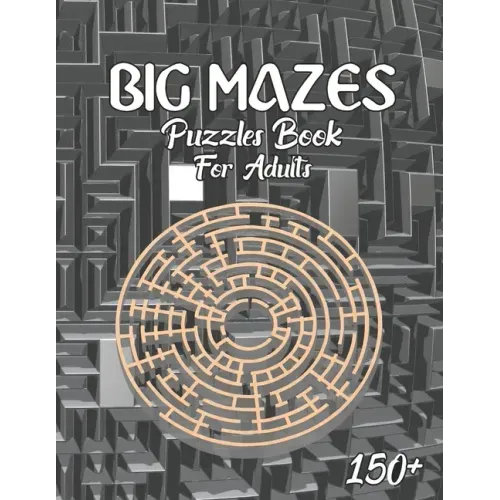 150 Big Mazes Puzzles Book For Adults: Girls and Boys Activity Maze Puzzle Lovers Star - Double - Quad Level Mazes Books - Gift Idea For Birthday, Ann