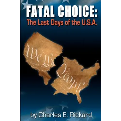 Fatal Choice: The Last Days of the U.S.A.
