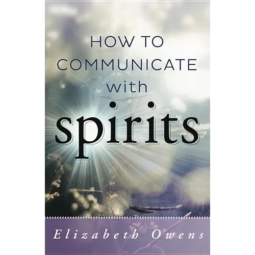 How to Communicate with Spirits