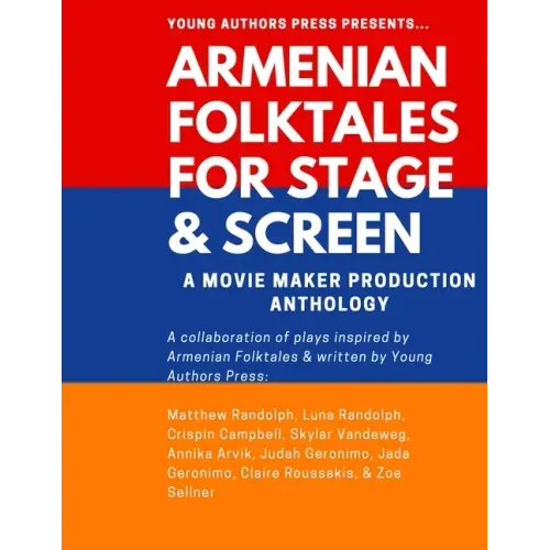 Armenian Folktales for Stage & Screen: A Movie Maker Play Anthology