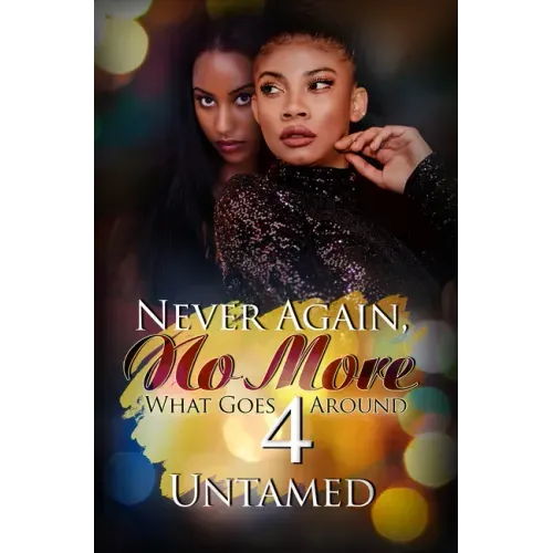 Never Again, No More 4: What Goes Around