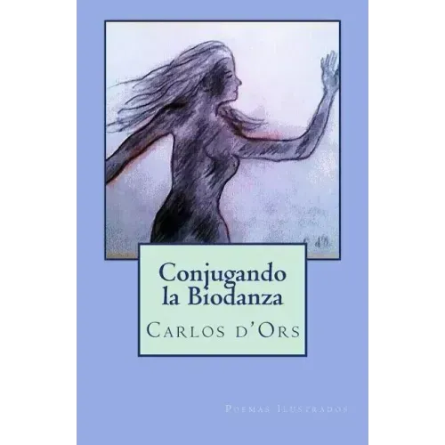 Conjugando la Biodanza: Poemas Ilustrados