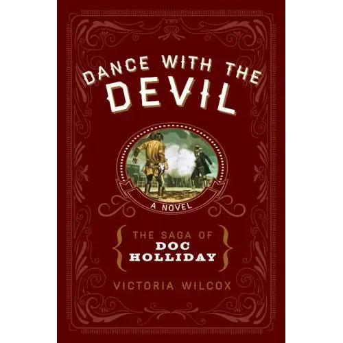 Dance with the Devil: The Saga of Doc Holliday