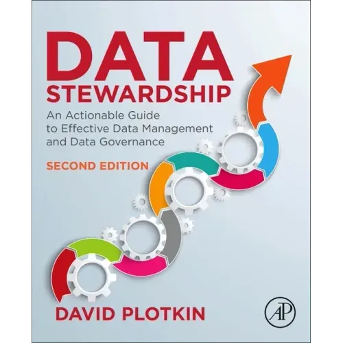 Data Stewardship: An Actionable Guide to Effective Data Management and Data Governance