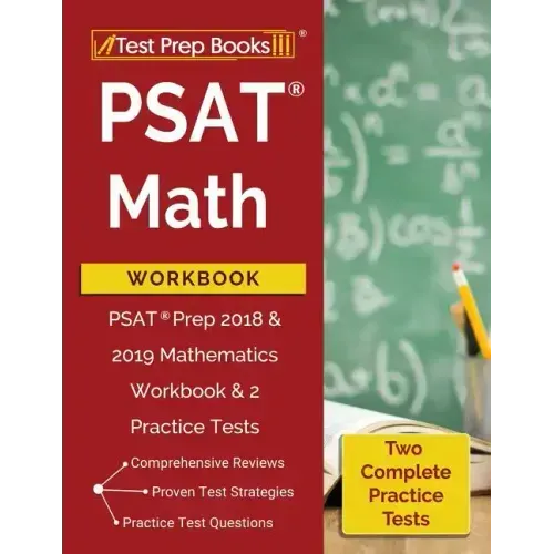 PSAT Math Workbook: PSAT Prep 2018 & 2019 Mathematics Workbook & 2 Practice Tests