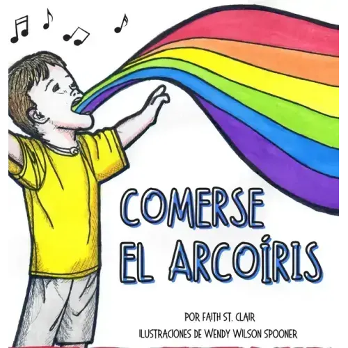 Comerse El Arcoíris: La felicidad no sabe de limitaciones. Encuentra tu arcoíris. Elige lo que te hace feliz.
